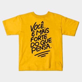 Você é mais forte do que pensa Kids T-Shirt